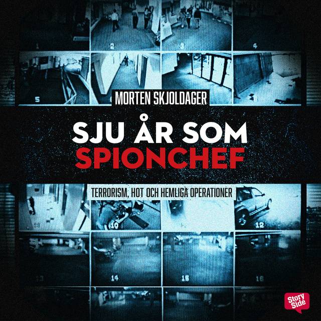 Sju år som spionchef - Terrorism, hot och hemliga operationer