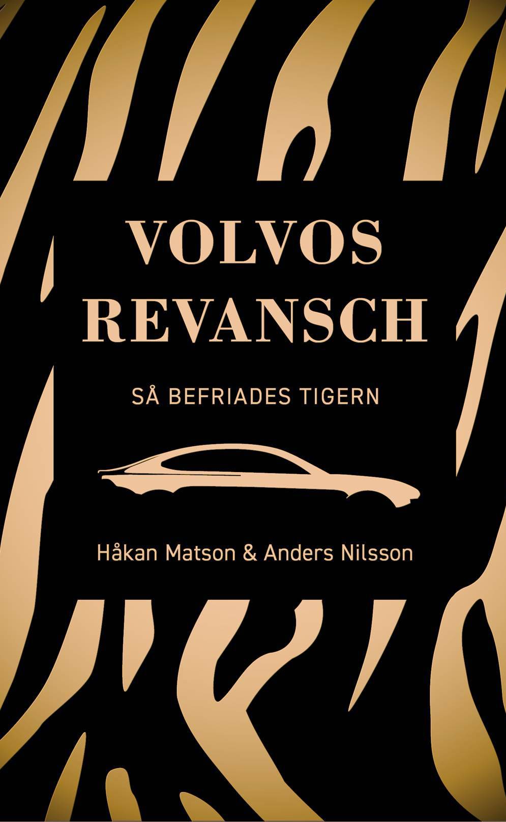 Volvos revansch : så befriades tigern