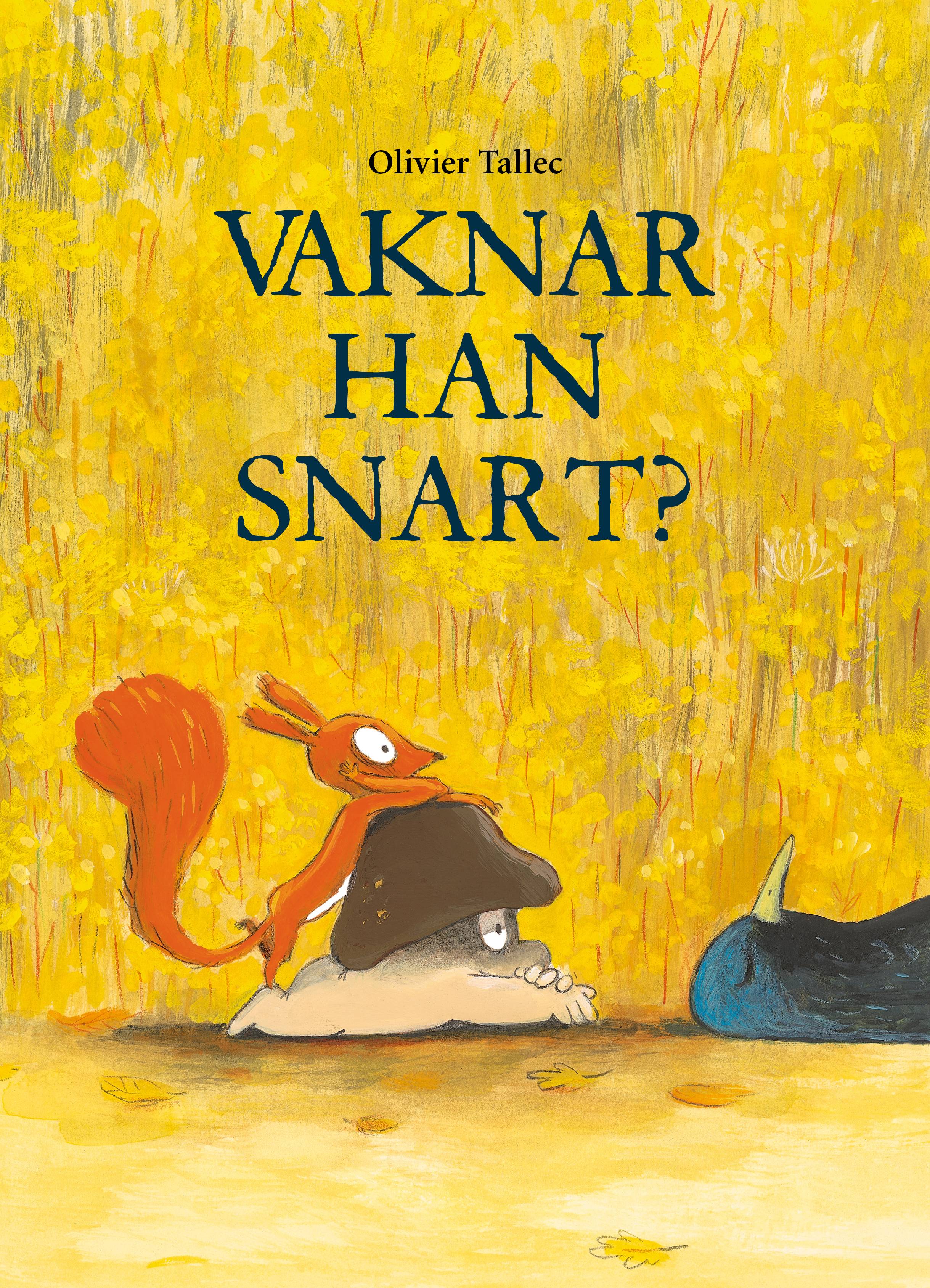 Vaknar han snart?