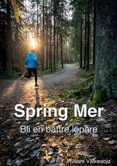 Spring Mer : bli en bättre löpare