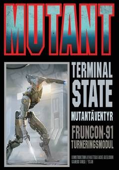 Terminal State : Mutantäventyr FrunCon-91 Turneringsmodul