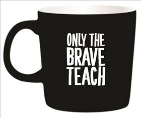 Kaffemugg - Only the brave teach