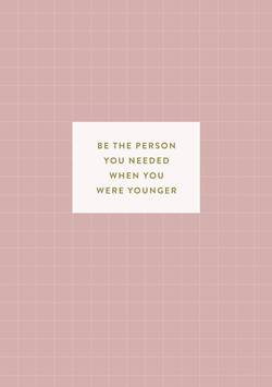 Anteckningsbok: Be the person you needed when you were younger (randig)