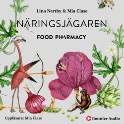 Food Pharmacy - näringsjägaren : en berättelse om hur du curlar planeten och din hälsa genom att ta näringsjägarexamen