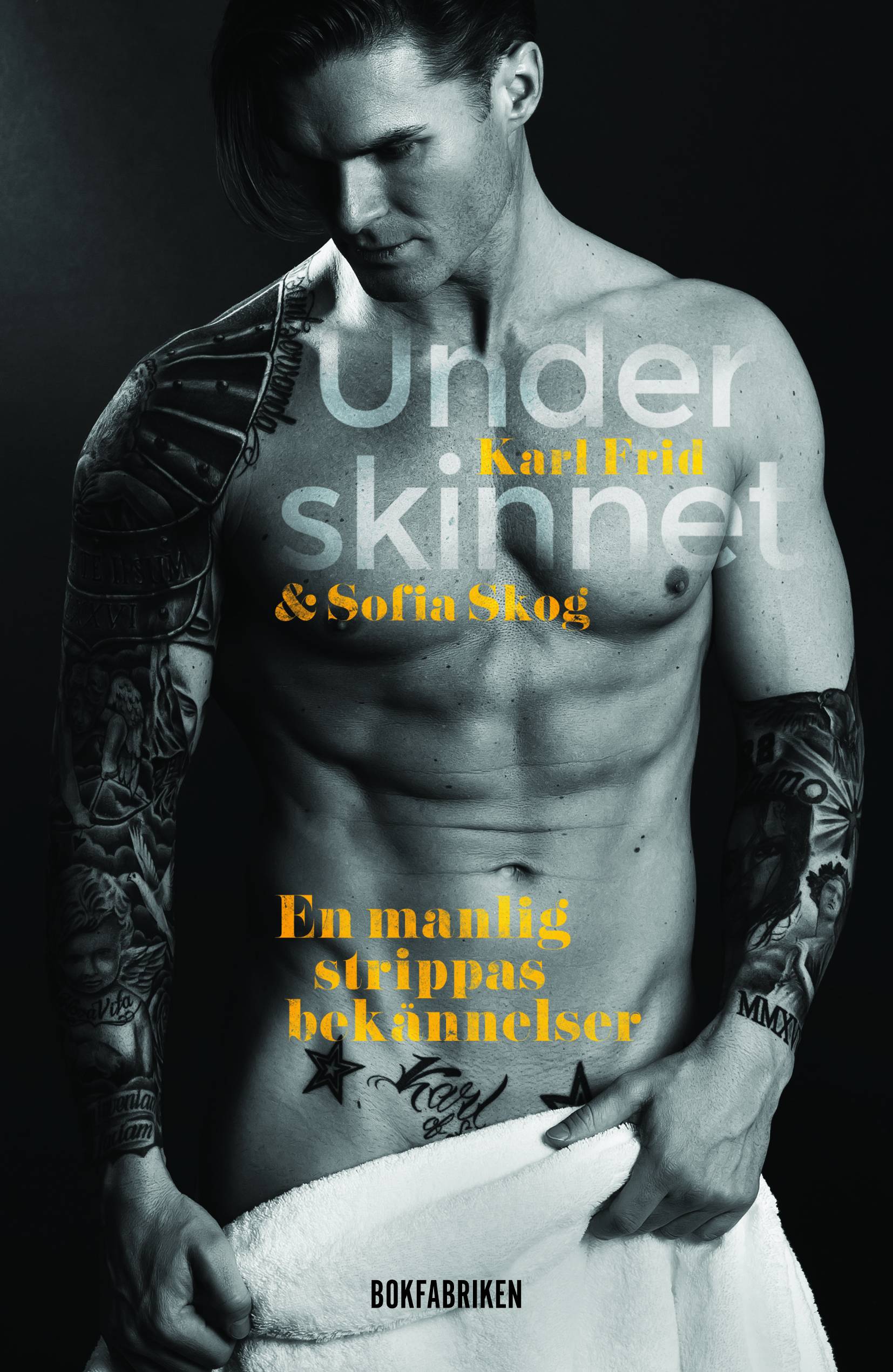 Under skinnet : en manlig strippas bekännelser