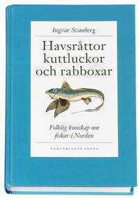 Havsråttor, kuttluckor och rabboxar : folklig kunskap om fiskar i Norden