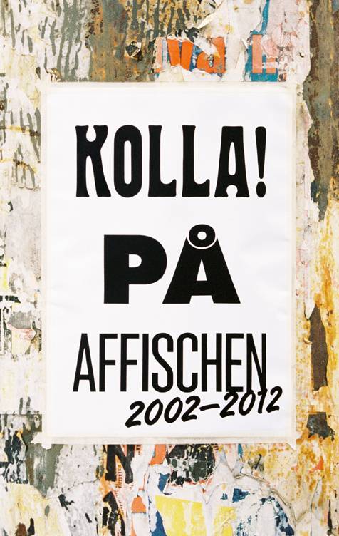 Kolla! på affischen 2002-2012 : grafisk design & Illustration