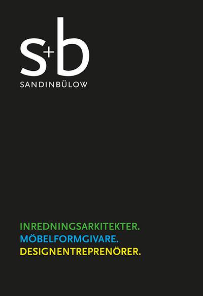 S+B Sandin Bülow. Inredningsarkitekter ; Möbelformgivare ; Designentreprenörer