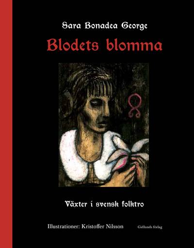 Blodets blomma : växter i svensk folktro