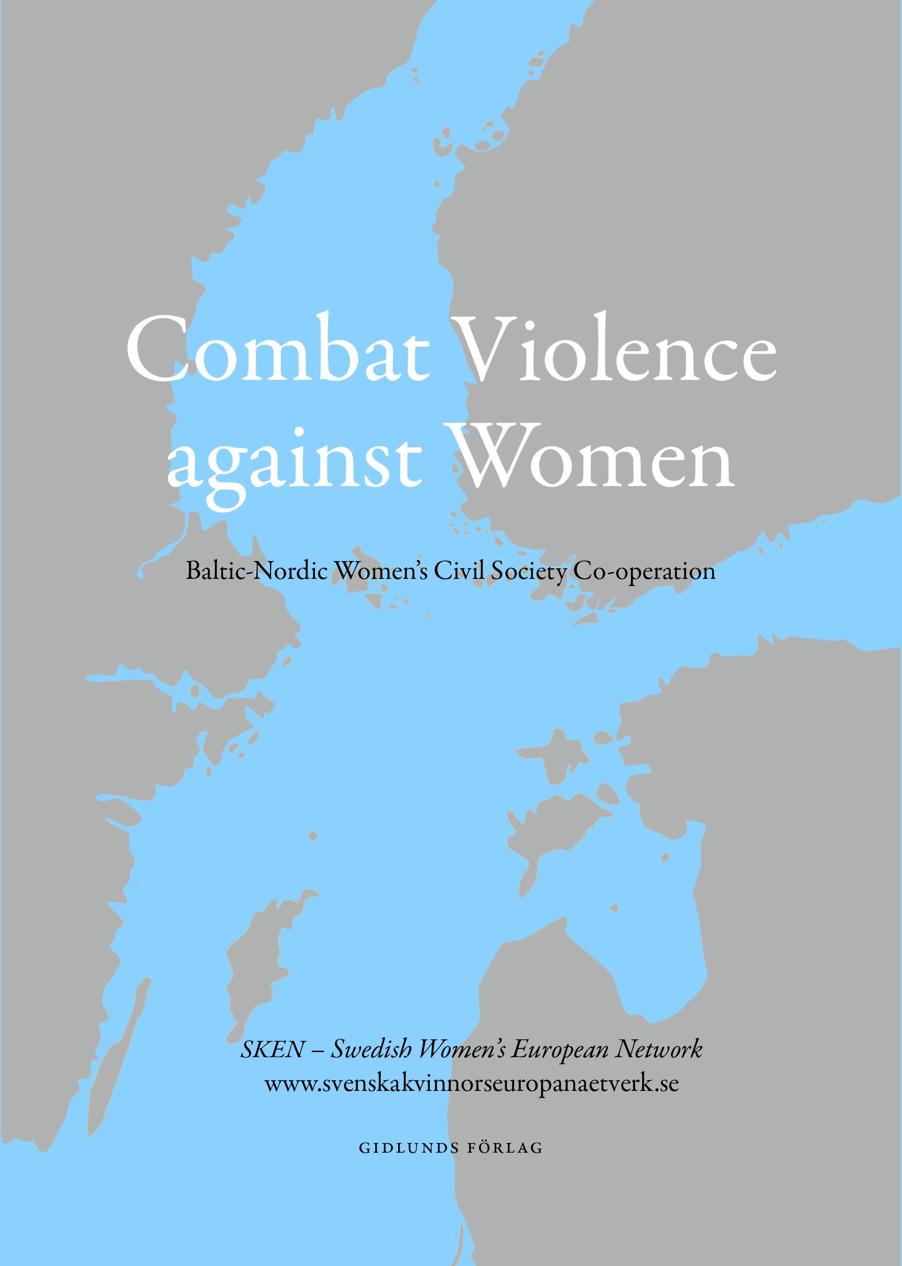Combat Violence against women : Baltic-Nordic women´s civil society co-operation