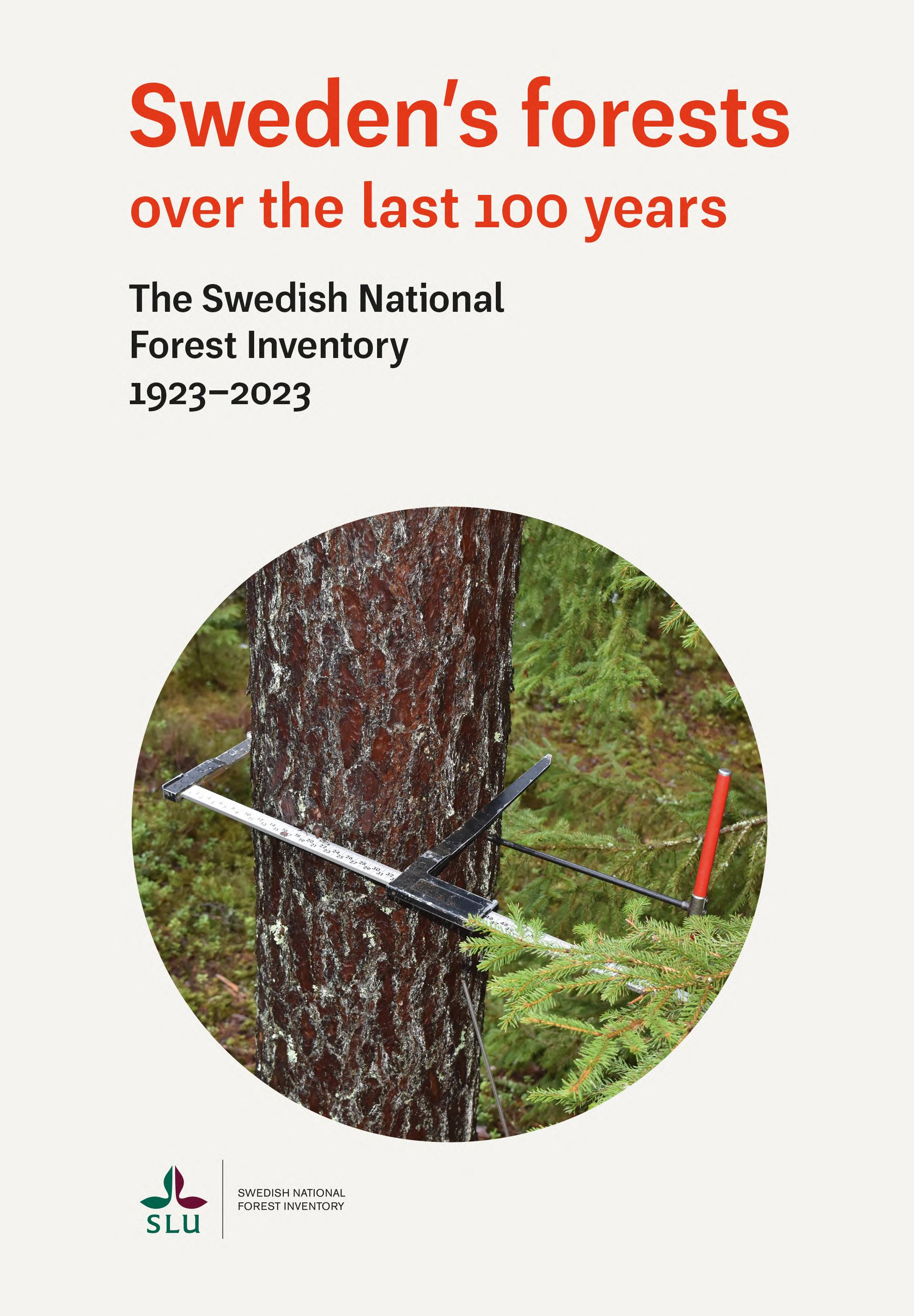 Sweden's forests over the last 100 years : The Swedish national forest inventory 1923-2023