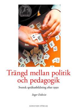 Trängd mellan politik och pedagogik : svensk språkutbildning efter 1990