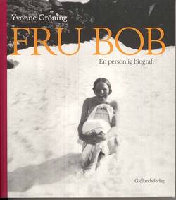 Fru Bob : en personlig biografi