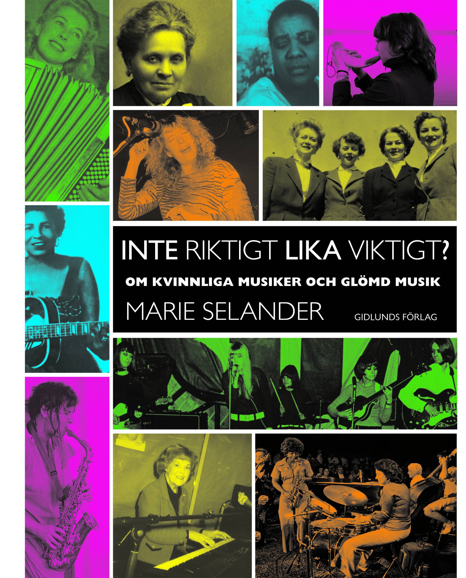 Inte riktigt lika viktigt?: om kvinnliga musiker och glömd musik