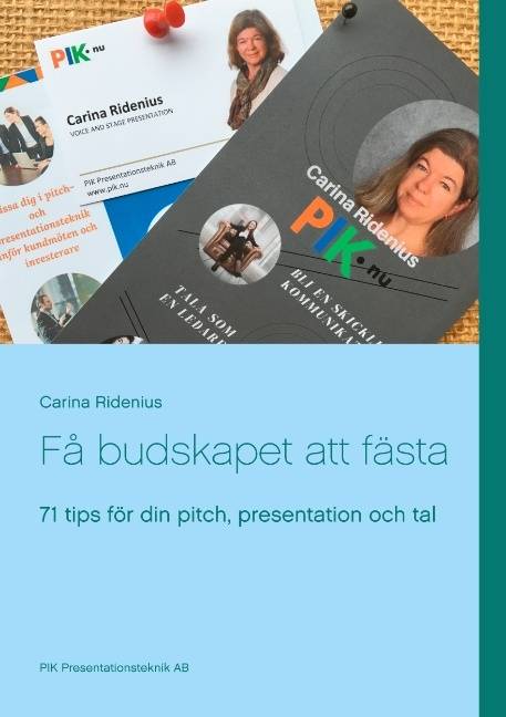 Få budskapet att fästa : 71 tips för din pitch, presentation och tal