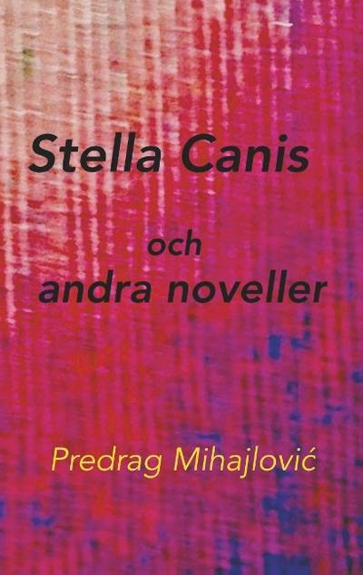 Stella Canis och andra noveller