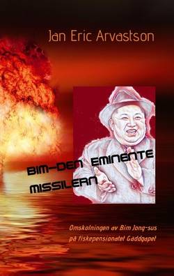 Bim - den eminente missilern : omskolningen av Bim Jong-sus på fiskepension