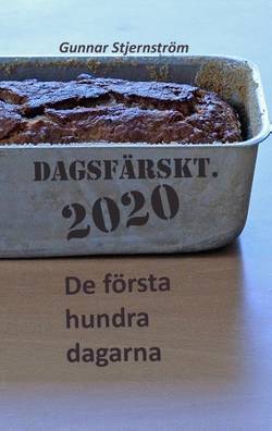 Dagsfärskt 2020. De första hundra dagarna