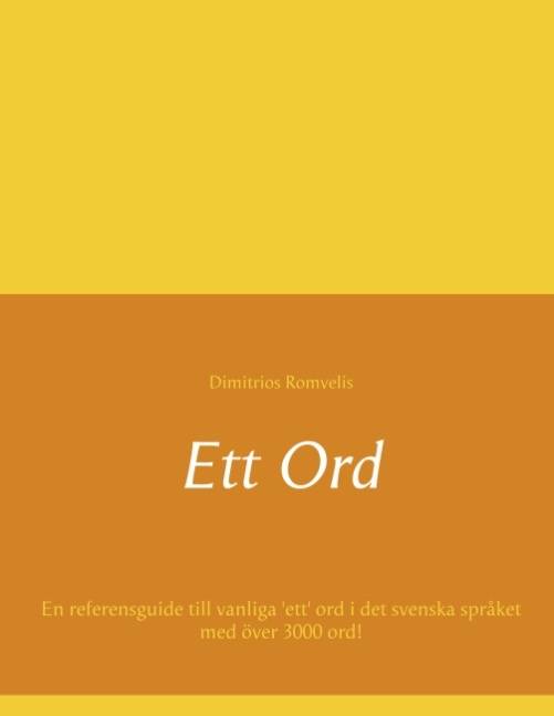 Ett ord : en referensguide till vanliga 'ett' ord i det svenska språket med över 3000 ord