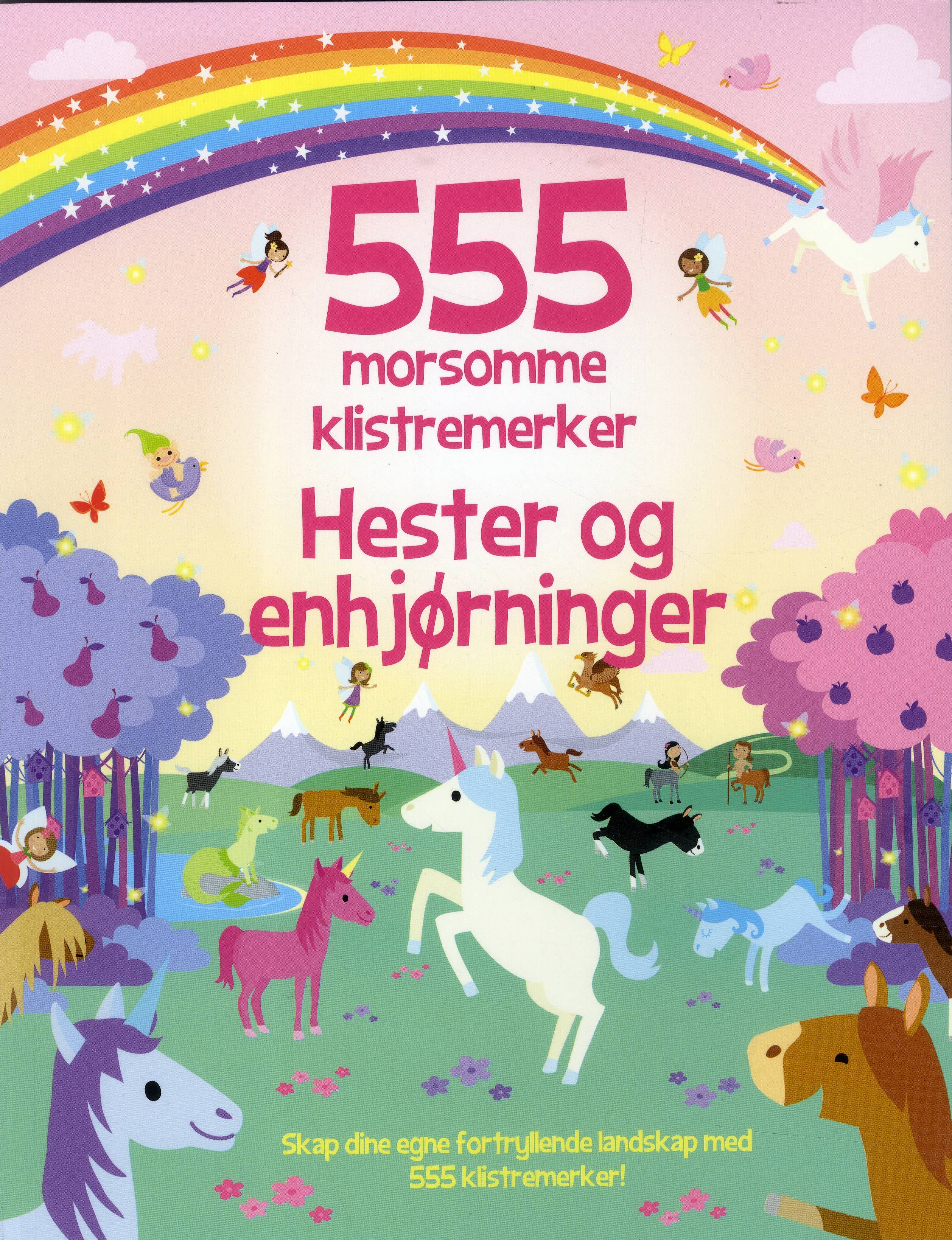 555 morsomme klistremerker : hester og enhjørninger
