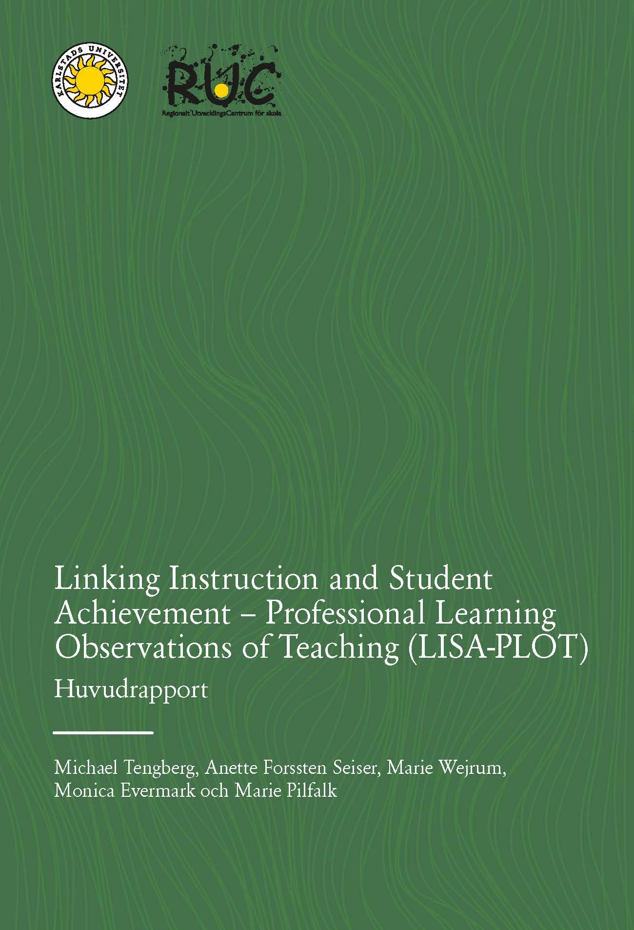 Linking Instruction and Student Achievement - Professional Learning Observations of Teaching (LISA-PLOT): Huvudrapport