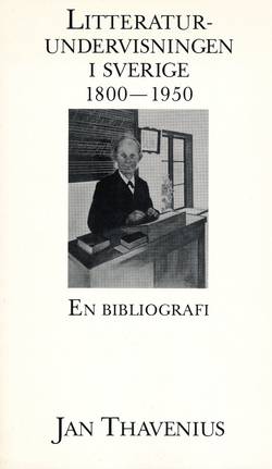 Litteraturundervisningen i Sverige 1800-1950 : en bibliografi