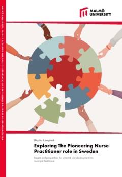 Exploring the pioneering nurse practitioner role in Sweden : insights and perspectives for potential role development into municipal healthcare