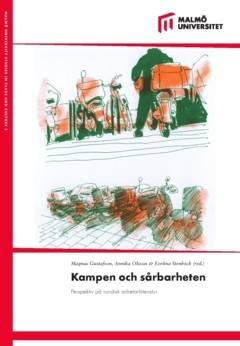 Kampen och sårbarheten : perspektiv på nordisk arbetarlitteratur
