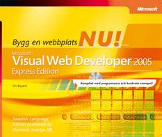 Bygg en webbplats nu! : Microsoft® Visual Web Developer 2005 : express edition