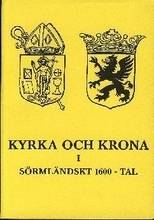 Kyrka och krona i Sörmländskt 1600-tal