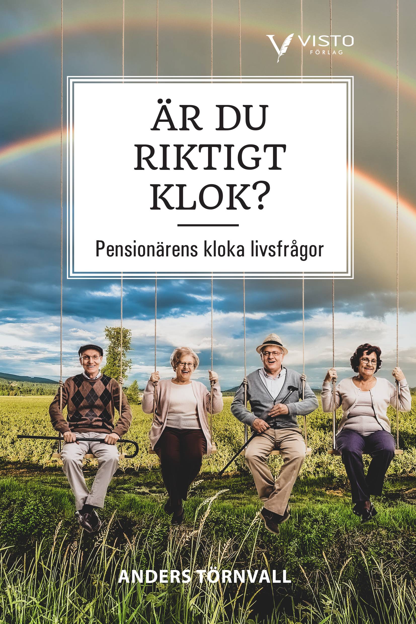 Är du riktigt klok? : pensionärens kloka livsfrågor