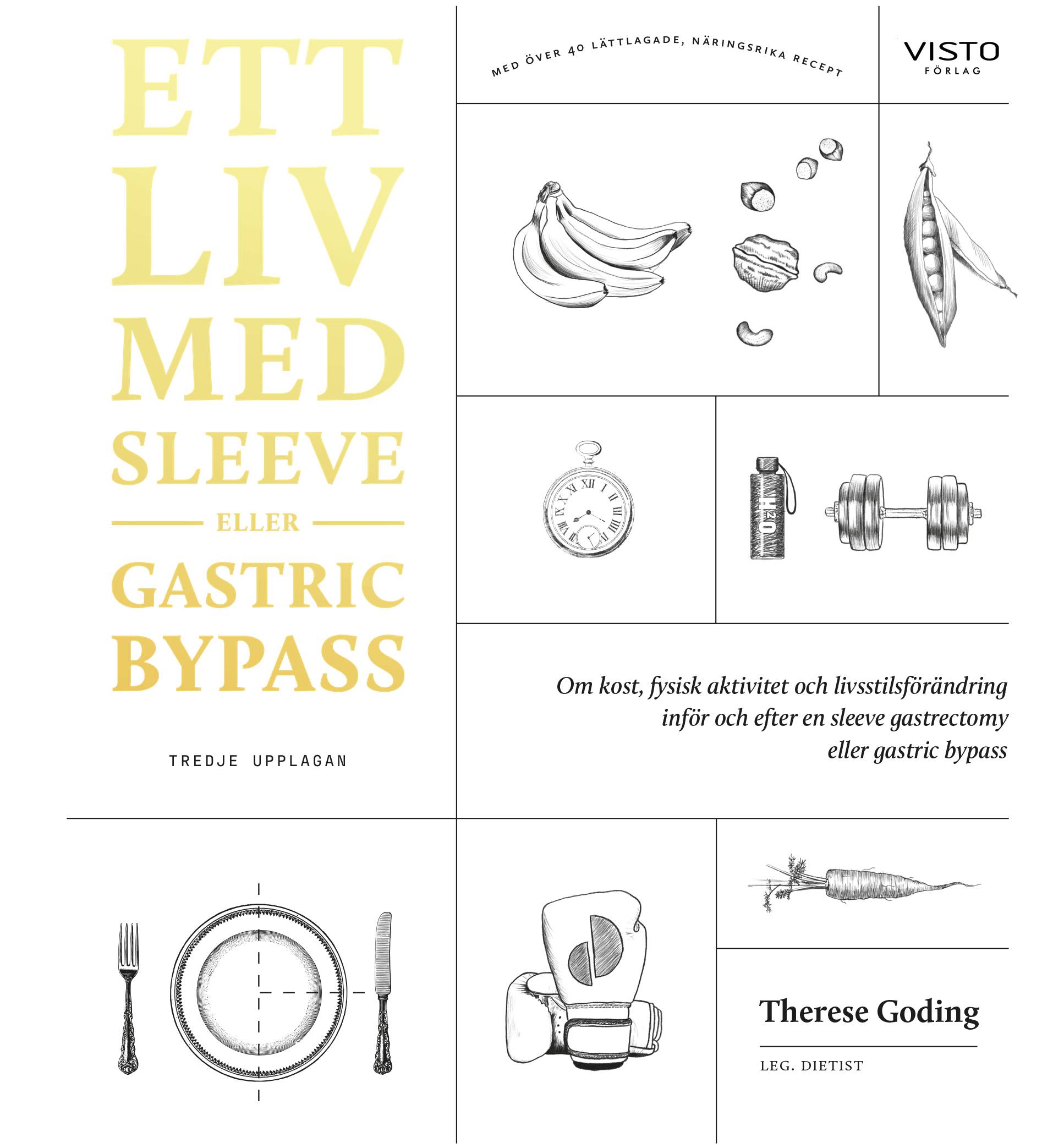 Ett liv med sleeve eller gastric bypass : om kost, fysisk aktivitet och livsstilsförändring inför och efter en sleeve gastrectomy