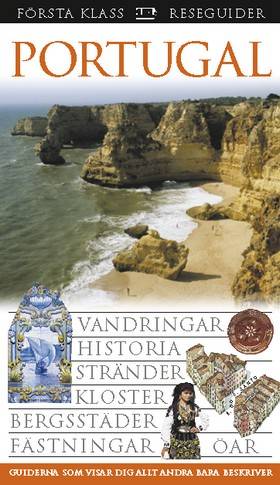 Portugal : vandringar, historia, stränder, kloster, bergsstäder, fästningar, öar