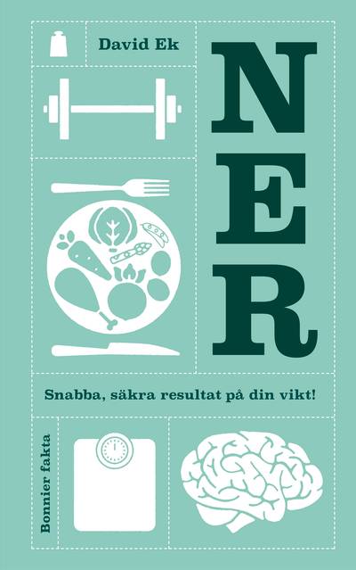 Ner : snabba, säkra resultat på din vikt!