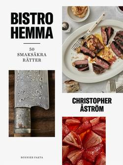 Bistro hemma : 50 smaksäkra rätter