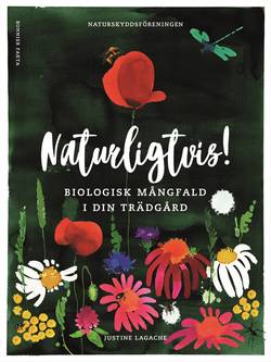 Naturligtvis : biologisk mångfald i din trädgård