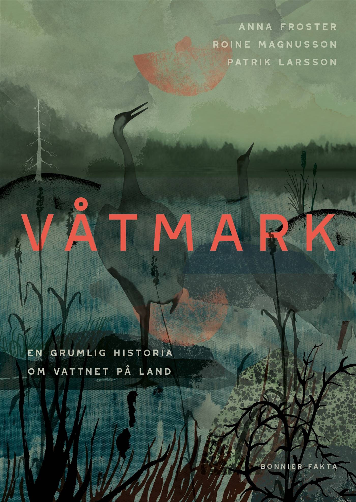 Våtmark : En grumlig historia om vattnet på land/Naturskyddsföreningen årsbok 2024: