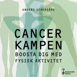 Cancerkampen : boosta dig med fysisk aktivitet