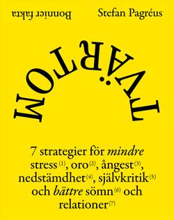 Tvärtom : 7 strategier för mindre stress, oro, ångest, nedstämdhet, självkritik och bättre sömn och relationer