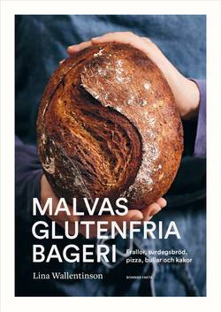 Malvas glutenfria bageri : frallor, surdegsbröd, pizza, bullar och kakor