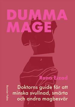 Dumma mage : doktorns guide för att minska svullnad, smärta och andra magbesvär