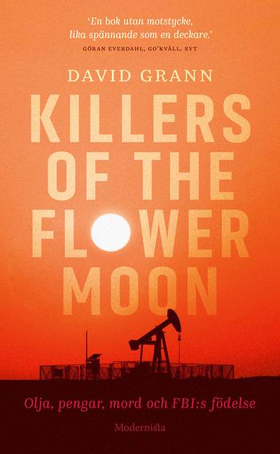 Killers of the flower moon : olja, pengar, mord och FBI:s födelse
