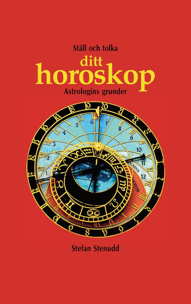 Ställ och tolka ditt horoskop : astrologins grunder