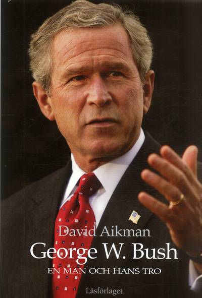 George W Bush : en man som tror på Gud