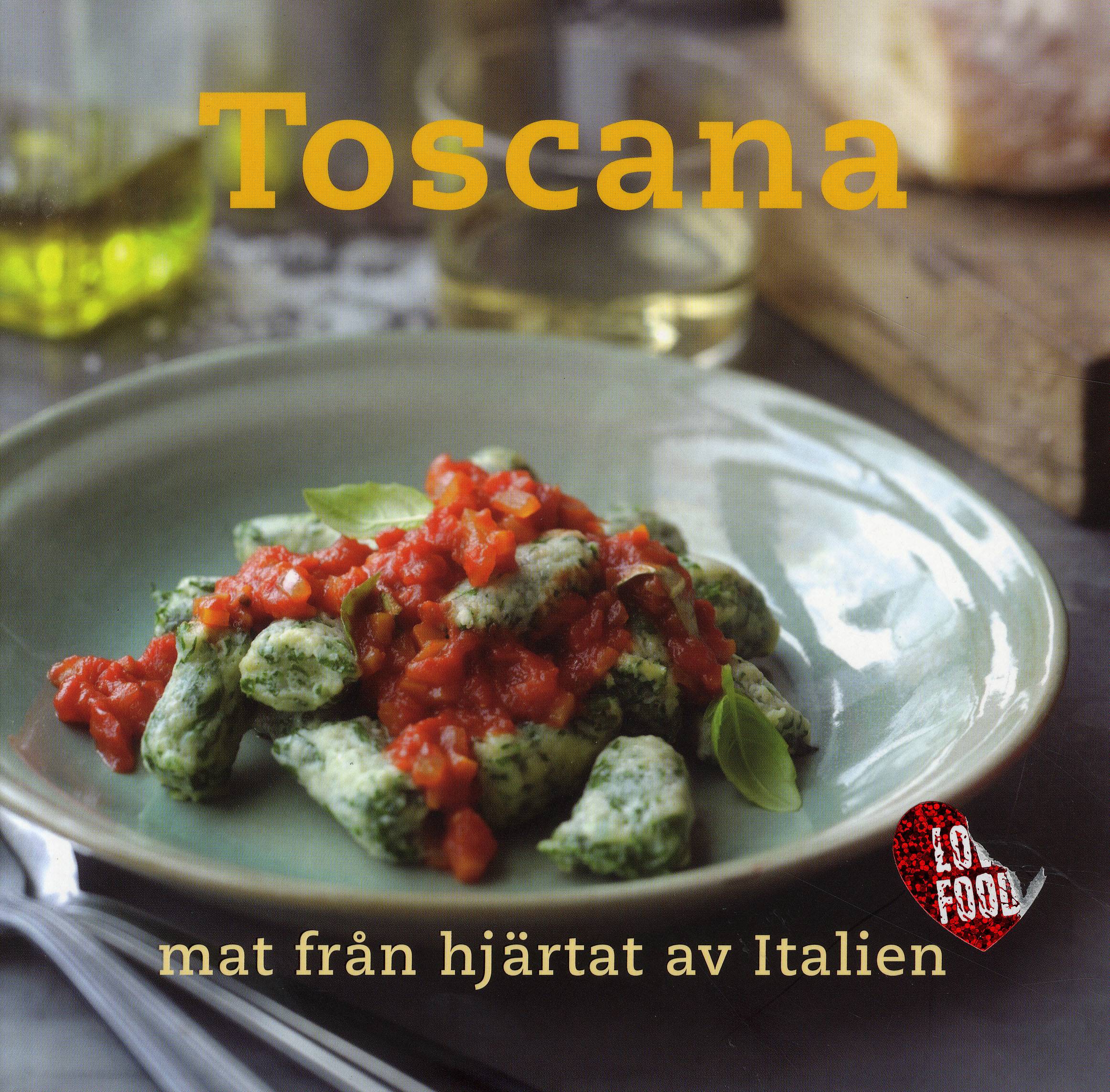 Toscana : mat från hjärtat av Italien