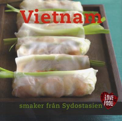 Vietnam : smaker från Sydostasien