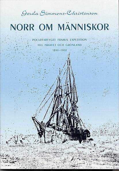 Norr om människor : polarfartyget Fram:s expedition till Ishavet och Grönland 1898-1902