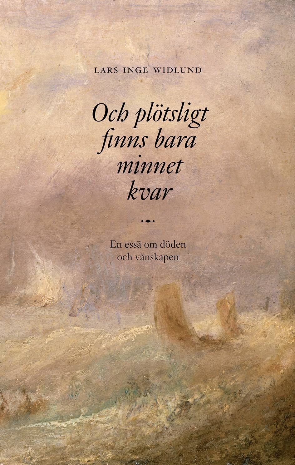 Och plötsligt finns bara minnet kvar