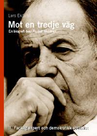 Mot en tredje väg 2 : en biografi över Rudolf Meidner : facklig expert och