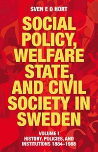 Social policy, welfare state, and civil society in Sweden. Vol. 1, History, policies, and institutions 1884-1988